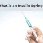 What is an Insulin Syringe