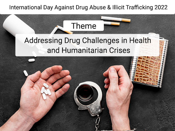 The theme for International Day Against Drug Abuse and Illicit Trafficking 2022