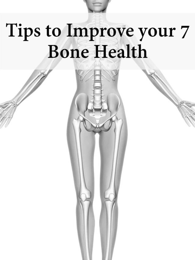 7 Tips to Improve Your Bone Health