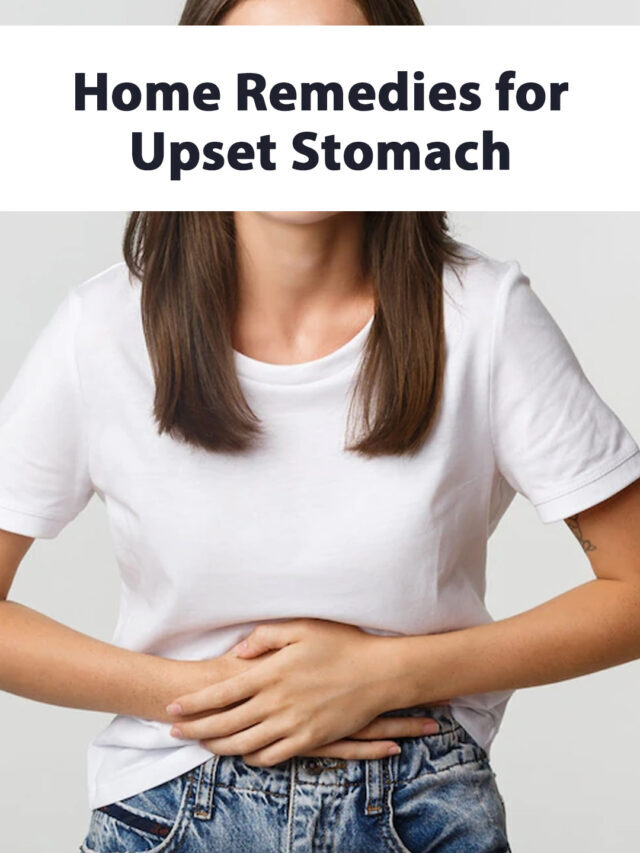 Home Remedies for Upset Stomach
