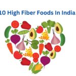 10 High Fiber Foods In India You can Add to Your Diet Today!