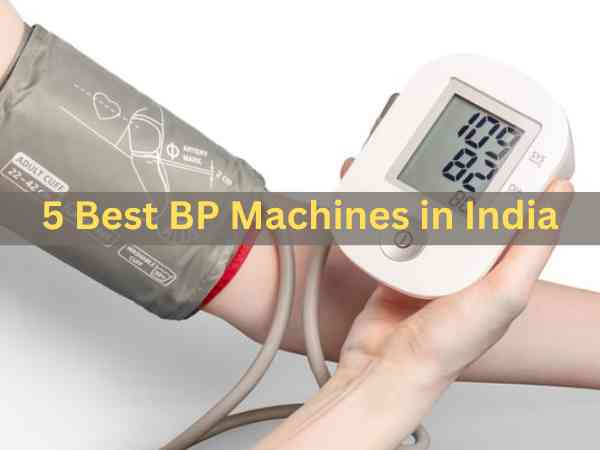 5 Best BP Machines in India
