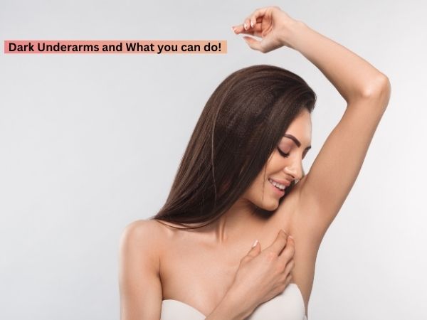 Dark Underarms and What you can do!