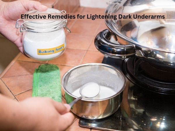 Effective Remedies for Lightening Dark Underarms