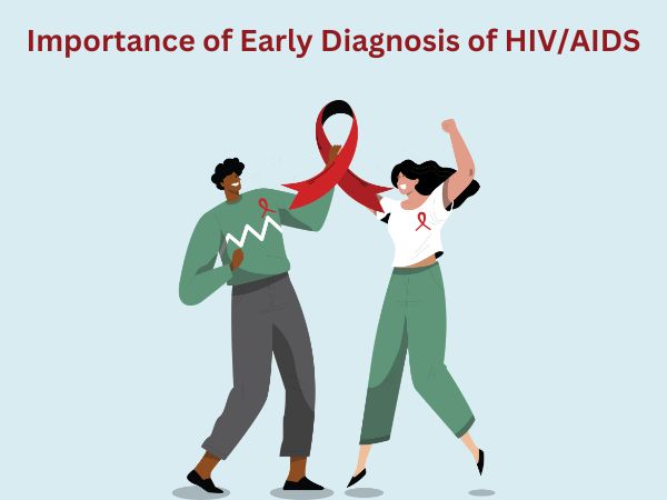 Importance of Early Diagnosis of HIV_AIDS