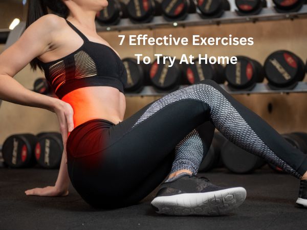 Low Back Pain Exercises: 7 Effective Exercises To Try At Home