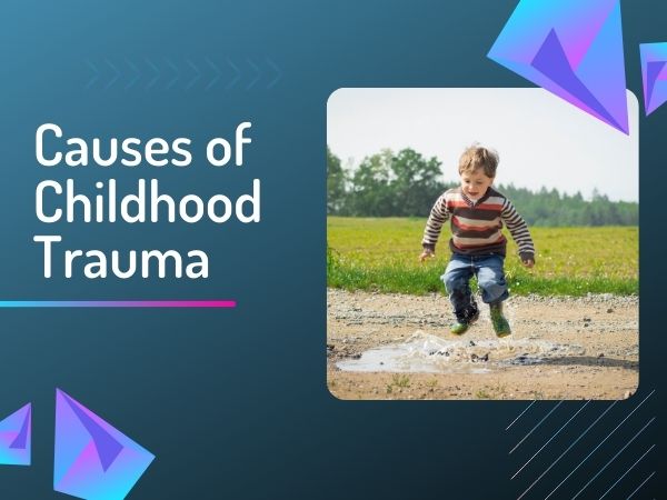 Causes of Childhood Trauma