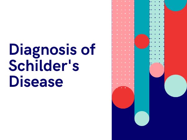 Diagnosis of Schilder's Disease