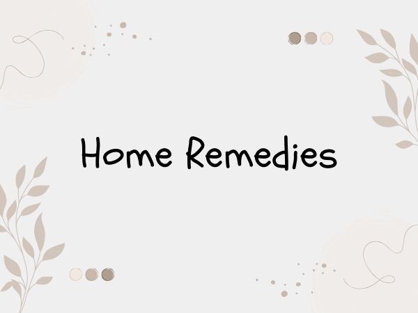 Home Remedies