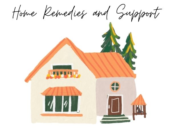 Home Remedies and Support