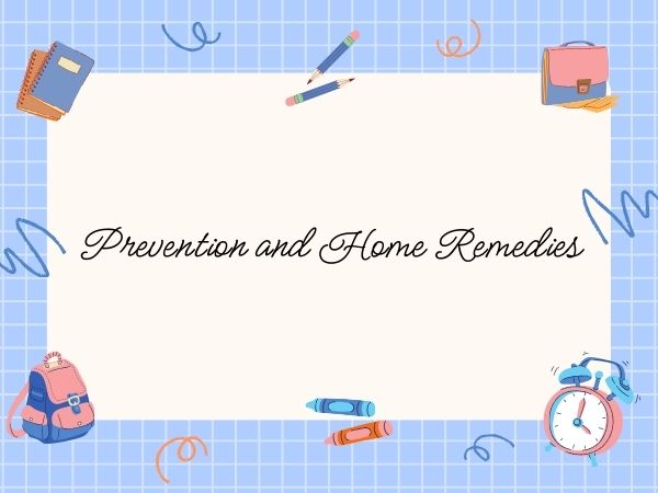 Prevention and Home Remedies