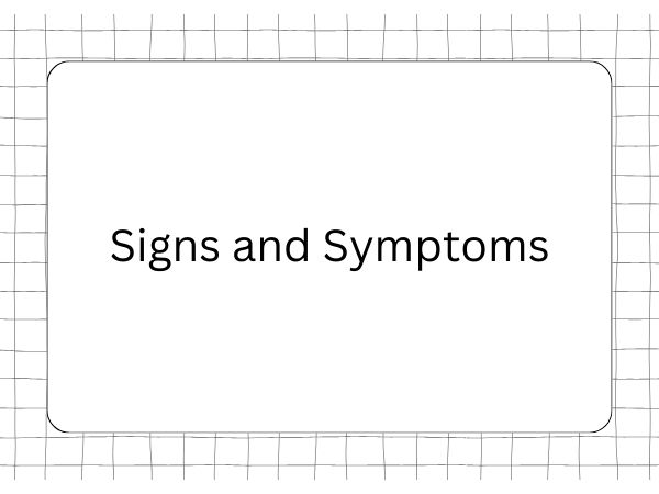 Signs and Symptoms