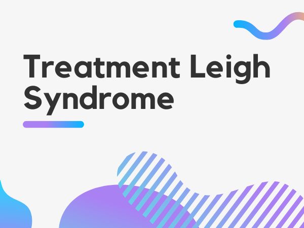 Treatment Leigh Syndrome