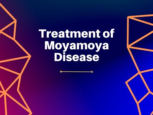Treatment of Moyamoya Disease