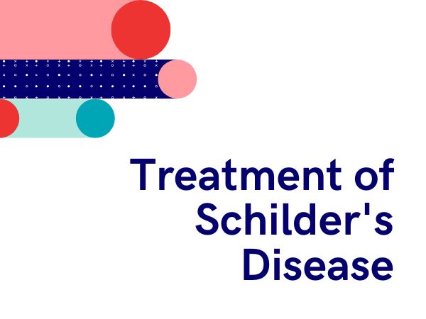 Treatment of Schilder's Disease