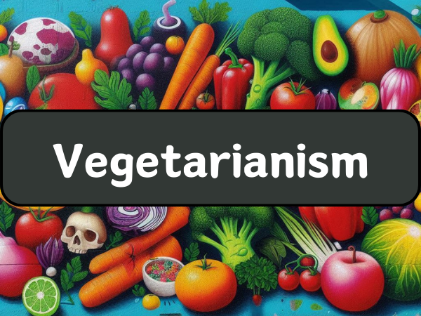 What is Vegetarianism